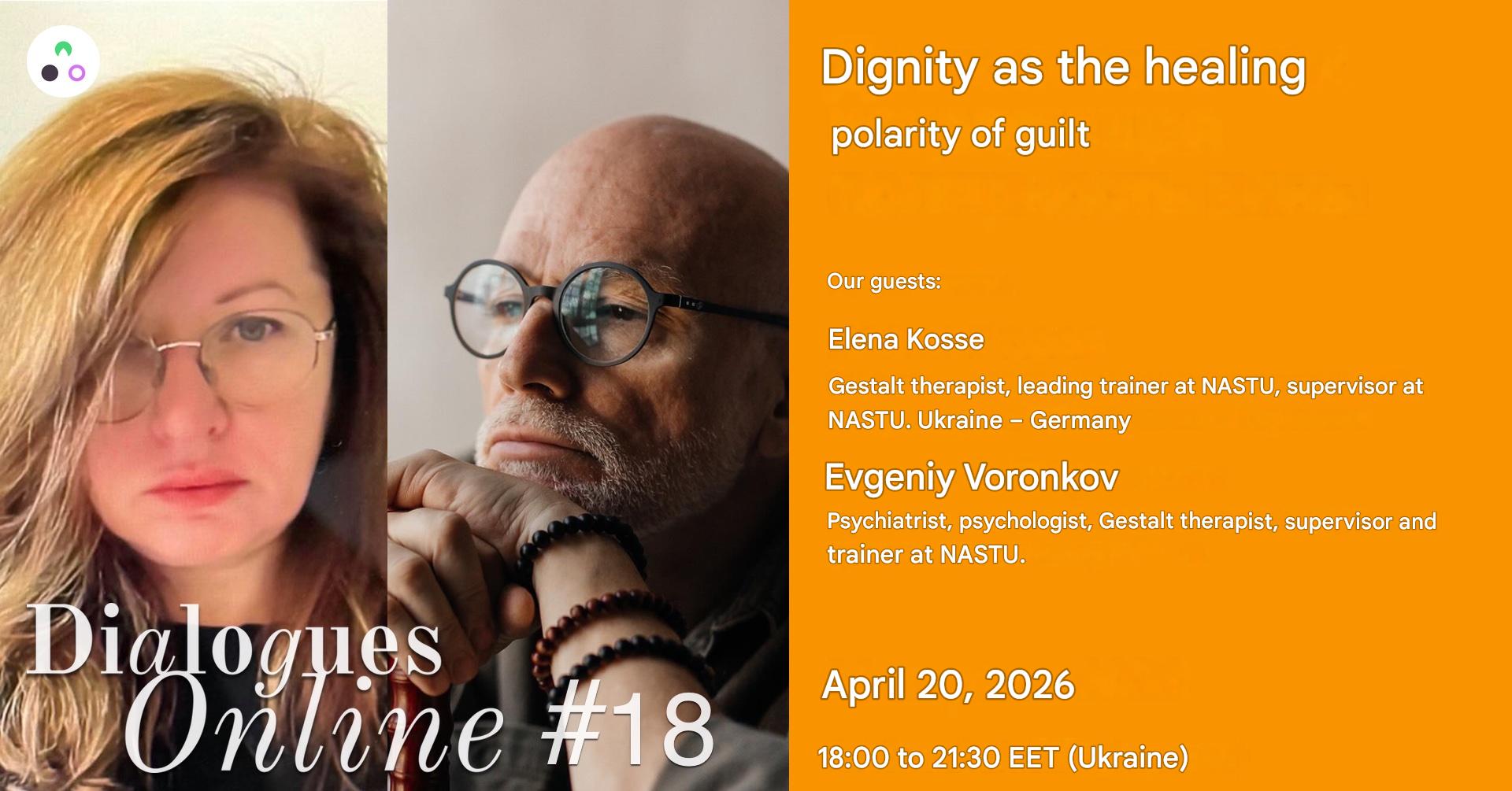 Dialogues Online #18 "Dignity as a Healing Polarity of Guilt" with Elena Kosse and Eugene Voronkov