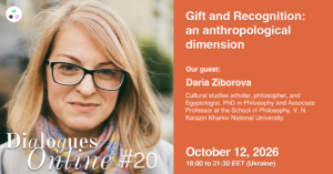 Dialogues Online #20. Daria Ziborova. Gift and Recognition: An Anthropological Perspective.
